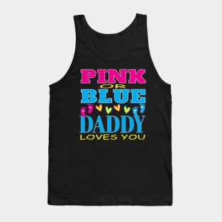 Pink Or Blue Daddy Loves You Baby Gender Reveal Party Baby Shower Tank Top